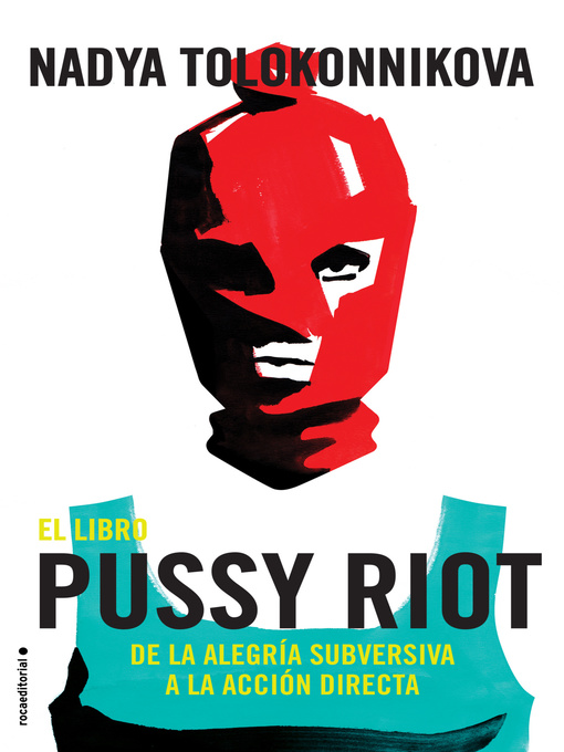 Title details for El libro Pussy Riot by Nadya Tolokonnikova - Wait list